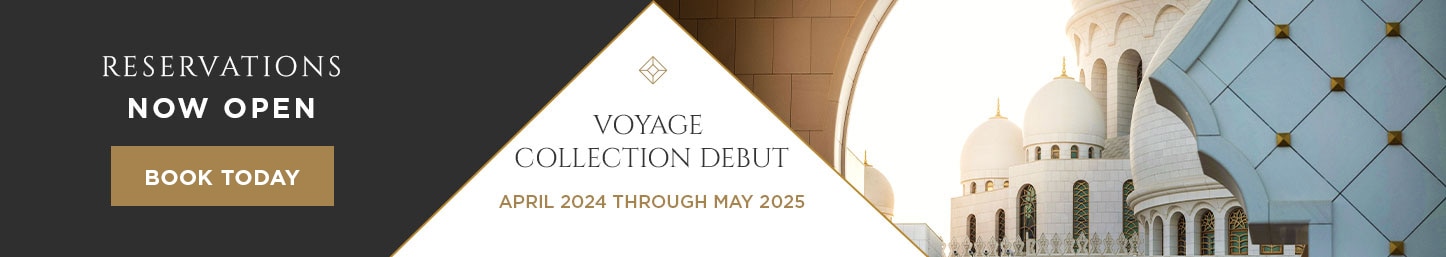 Voyage Collection Debut| April 2024                            through May 2025 | LEARN MORE >>