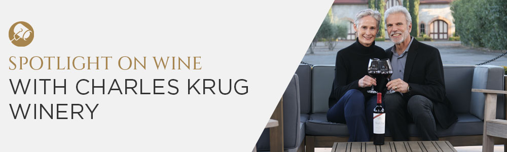 Spotlight On Wine With Charles Krug                            Winery